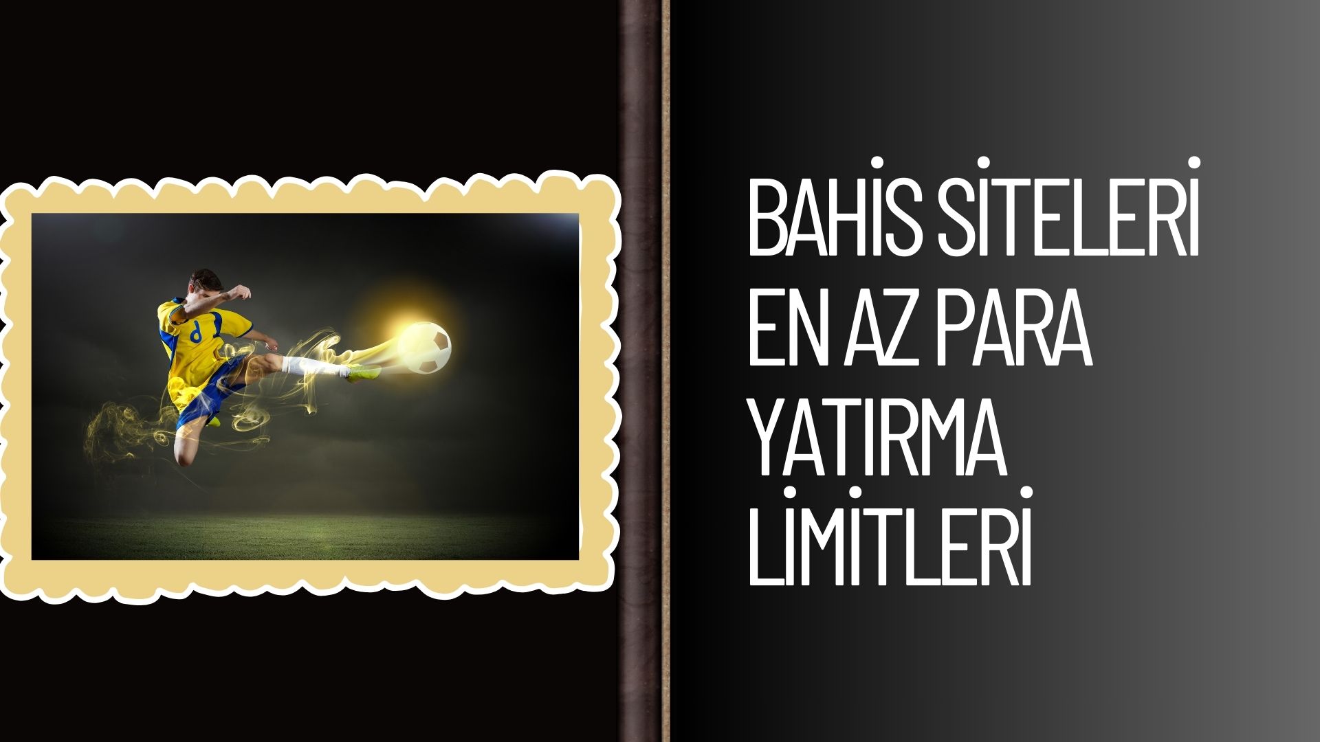 Bahis Siteleri En Az Para Yatırma Limitleri